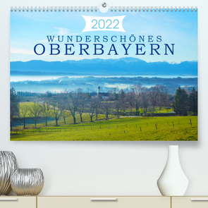 Wunderschönes Oberbayern (Premium, hochwertiger DIN A2 Wandkalender 2022, Kunstdruck in Hochglanz) von Kurz,  Alexandra