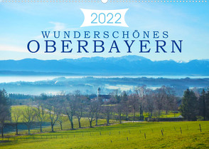 Wunderschönes Oberbayern (Wandkalender 2022 DIN A2 quer) von Kurz,  Alexandra