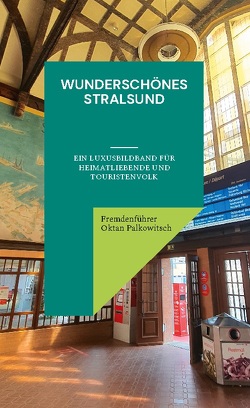 Wunderschönes Stralsund von Oktan Palkowitsch,  Fremdenführer