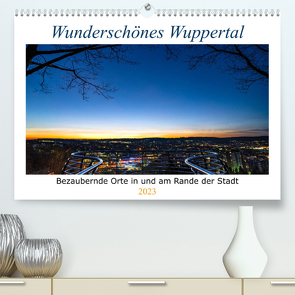 Wunderschönes Wuppertal – Bezaubernde Orte in und am Rande der Stadt (Premium, hochwertiger DIN A2 Wandkalender 2023, Kunstdruck in Hochglanz) von Fiolka,  Michael