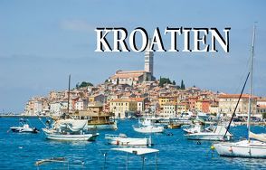 Wunderschönes Kroatien – Ein Bildband von Plotz,  Thomas