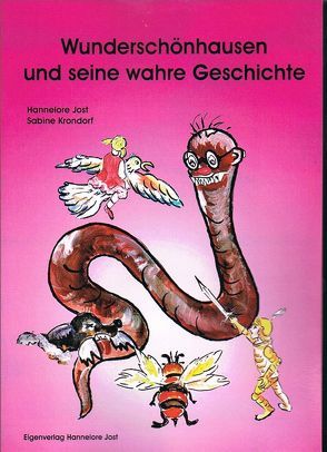 Wunderschönhausen und seine wahre Geschichte von Jost,  Hannelore, Krondorf,  Sabine