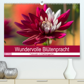 Wundervolle Blütenpracht – Fotowalk im Dahliengarten (Premium, hochwertiger DIN A2 Wandkalender 2021, Kunstdruck in Hochglanz) von und Sonja Teßen,  André