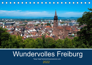 Wundervolles Freiburg (Tischkalender 2022 DIN A5 quer) von Voigt,  Tanja