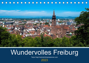 Wundervolles Freiburg (Tischkalender 2023 DIN A5 quer) von Voigt,  Tanja