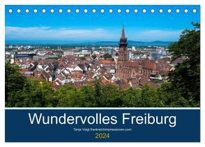 Wundervolles Freiburg (Tischkalender 2024 DIN A5 quer), CALVENDO Monatskalender von Voigt,  Tanja