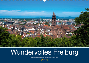 Wundervolles Freiburg (Wandkalender 2021 DIN A2 quer) von Voigt,  Tanja