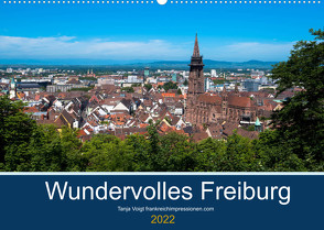 Wundervolles Freiburg (Wandkalender 2022 DIN A2 quer) von Voigt,  Tanja