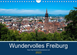 Wundervolles Freiburg (Wandkalender 2023 DIN A4 quer) von Voigt,  Tanja