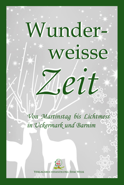 Wunderweisse Zeit von Dr. Libert,  Lutz, Verlagsbuchhandlung Ehm Welk,  Angermünde