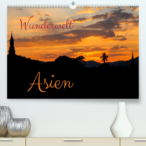 Wunderwelt Asien (Premium, hochwertiger DIN A2 Wandkalender 2023, Kunstdruck in Hochglanz) von photografie-iam