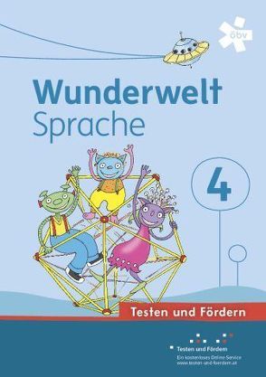 Wunderwelt Sprache 4, Arbeitsheft Testen und Fördern von Henickl,  Karin, Judtmann,  Michaela, Kirschner,  Elisabeth, Schatz,  Friederike