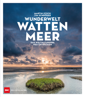 Wunderwelt Wattenmeer von Schröder,  Tim, Stock,  Dr. Martin