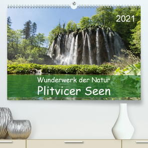 Wunderwerk der Natur: Plitvicer Seen (Premium, hochwertiger DIN A2 Wandkalender 2021, Kunstdruck in Hochglanz) von Hauschild,  Andre