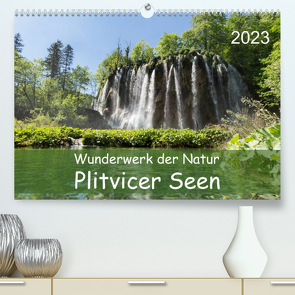 Wunderwerk der Natur: Plitvicer Seen (Premium, hochwertiger DIN A2 Wandkalender 2023, Kunstdruck in Hochglanz) von Hauschild,  Andre