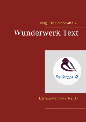 Wunderwerk Text von Gruppe 48 e.V.,  Die