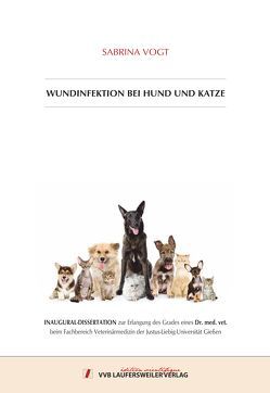 Wundinfektion bei Hund und Katze von Vogt,  Sabrina