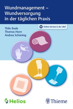 Wundmanagement – Wundversorgung in der täglichen Praxis von Bode,  Thilo, Horn,  Thomas, Schüning,  Andrea