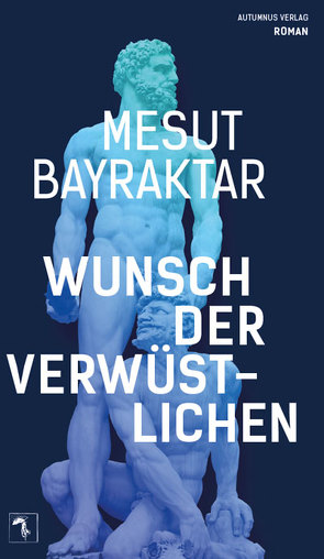 Wunsch der Verwüstlichen von Bayraktar,  Mesut