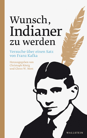 Wunsch, Indianer zu werden von Koenig,  Christoph, Most,  Glenn W.