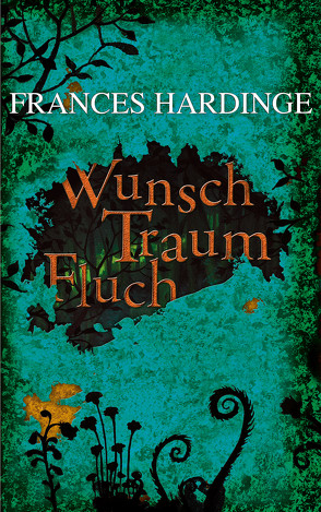 Wunsch Traum Fluch von Ernst,  Alexandra, Hardinge,  Frances