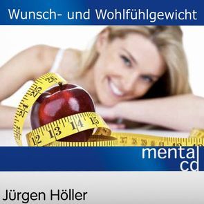 Wunsch- und Wohlfühlgewicht von Höller,  Jürgen