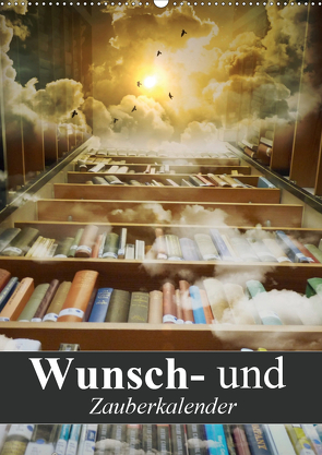 Wunsch- und Zauberkalender (Wandkalender 2021 DIN A2 hoch) von Stanzer,  Elisabeth