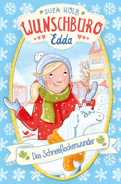 Wunschbüro Edda – Das Schneeflockenwunder von Kolb,  Suza, Kunkel,  Daniela