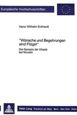 «Wünsche und Begehrungen sind Flügel» von Eckhardt,  Hans-Wilhelm