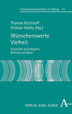 Wünschenswerte Vielheit von Busche,  Hubertus, Cheung,  Tobias, Heinemann,  Gottfried, Ingensiep,  Hans Werner, Kirchhoff,  Thomas, Köchy,  Kristian, Meyer,  Martin F., Röck,  Tina, Toepfer,  Georg