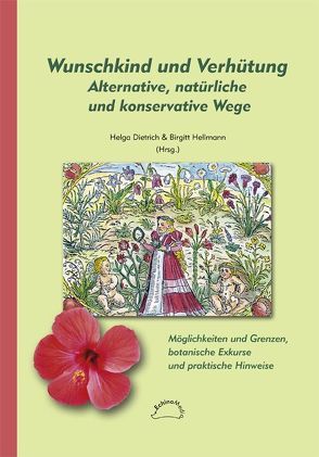 Wunschkind und Verhütung Alternative, natürliche und konservative Wege von Dietrich,  Helga, Hellmann,  Birgitt