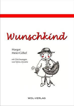 Wunschkind von Meier-Göbel,  Margot, Zywietz,  Sylvia