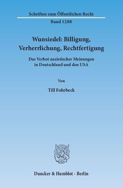 Wunsiedel: Billigung, Verherrlichung, Rechtfertigung. von Fohrbeck,  Till