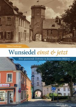 Wunsiedel einst und jetzt von Damberger,  Tobias