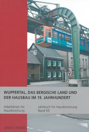 Wuppertal, das Bergische Land und der Hausbau im 19. Jahrhundert von Furrer,  Benno, Goer,  Michael, Klein,  Ulrich, Stiewe,  Heinrich, Weidlich,  Ariane