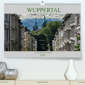 Wuppertal – Die Großstadt im Grünen (Premium, hochwertiger DIN A2 Wandkalender 2022, Kunstdruck in Hochglanz) von Robert,  Boris