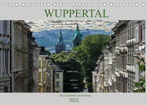 Wuppertal – Die Großstadt im Grünen (Tischkalender 2022 DIN A5 quer) von Robert,  Boris