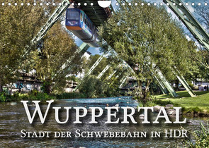 Wuppertal – Stadt der Schwebebahn in HDR (Wandkalender 2022 DIN A4 quer) von Barth,  Michael