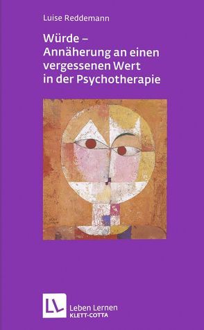 Würde – Annäherungen an einen vergessenen Wert in der Psychotherapie von Reddemann,  Luise