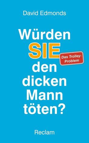 Würden SIE den dicken Mann töten? von Edmonds,  David, Kruse-Ebeling,  Ute