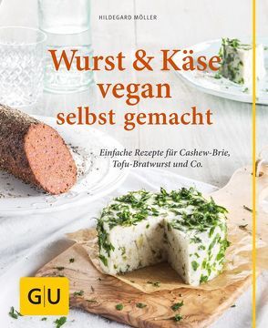 Wurst und Käse vegan von Möller,  Hildegard