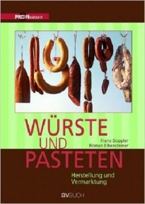 Würste und Pasteten von Doppler,  Franz, Eibensteiner,  Roman