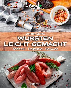 Wursten leicht gemacht: Technik, Rezepte, Genuss von Bothe,  Carsten