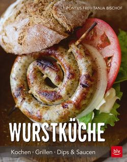 Wurstküche von Bischof,  Tanja, Frei,  Pontus