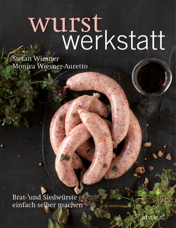 Wurstwerkstatt von Grimbühler,  Pia, Wiesner,  Stefan, Wiesner-Auretto,  Monica