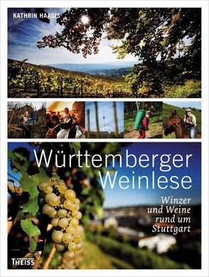 Württemberger Weinlese von Haasis,  Kathrin, Stollberg,  Martin