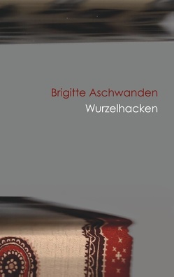 Wurzelhacken von Aschwanden,  Brigitte