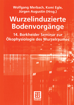 Wurzelinduzierte Bodenvorgänge von Augustin,  Jürgen, Egle,  Komi, Merbach,  Wolfgang