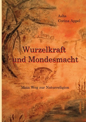 Wurzelkraft & Mondesmacht von Appel,  Asha Corina