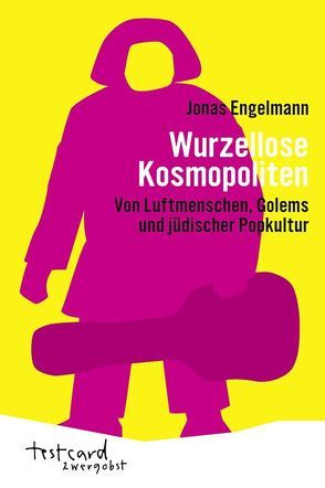 Wurzellose Kosmopoliten von Engelmann,  Jonas